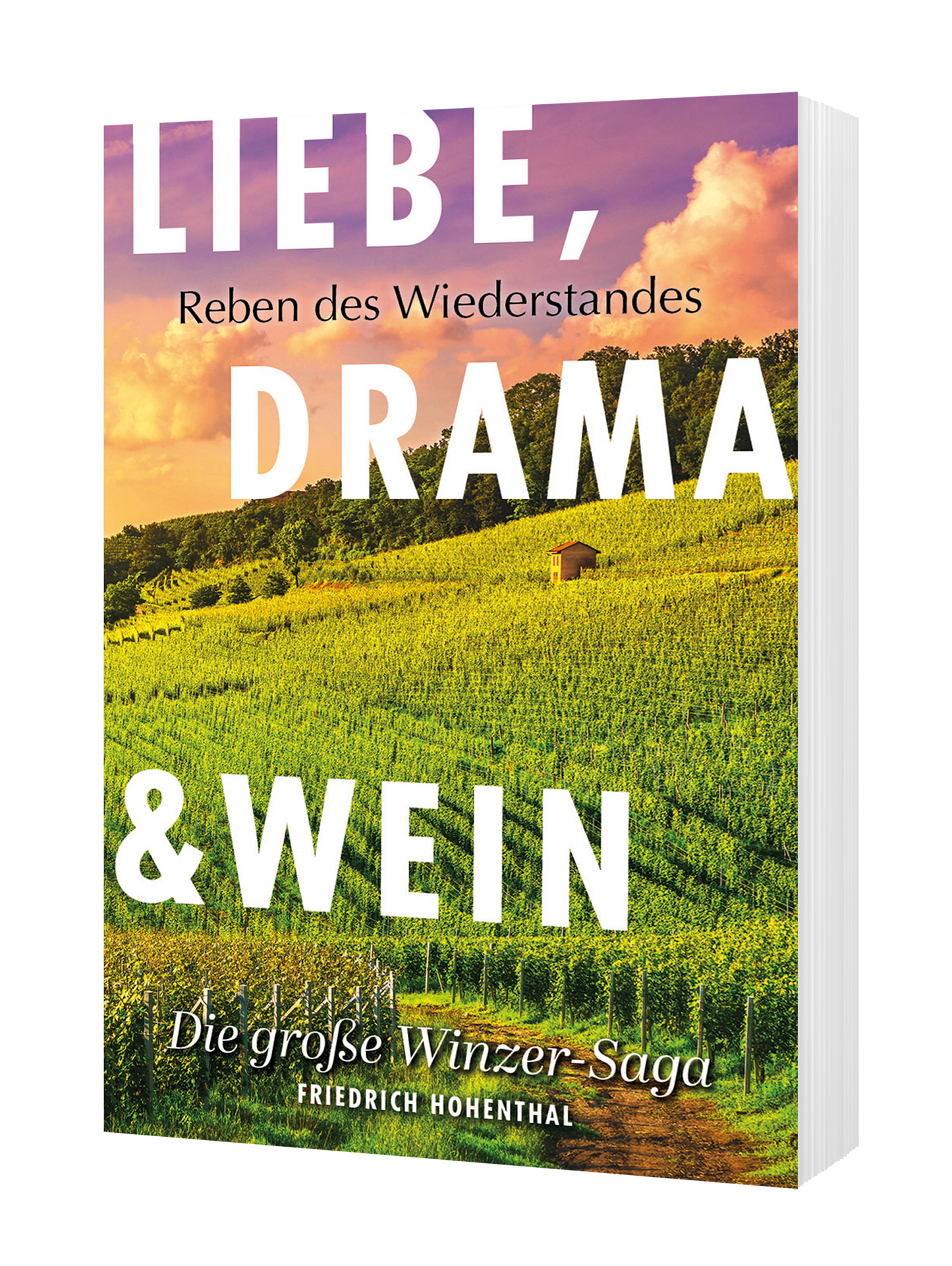 Liebe, Drama und Wein – Band 1: Reben des Wiederstandes